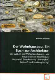 Klemens Klemmer: Der Wohnhausbau. Ein Buch zur Archithektur.